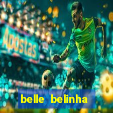 belle belinha vazados gratis